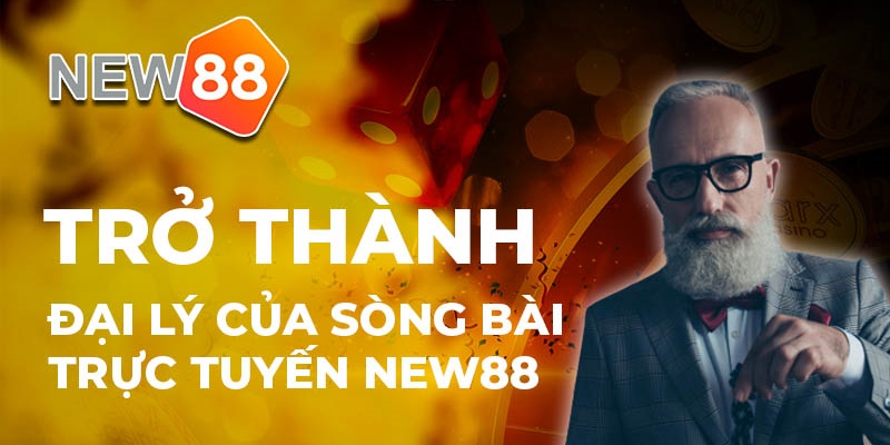 Cach Tro Thanh Dai Ly Cua Song Bai Truc Tuyen New88 New88 Trang Chính Thức | Đăng Nhập New88 | Đăng Ký New88