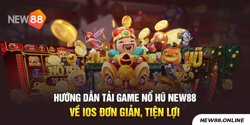 1 Huong Dan Tai Game No Hu New88 Ve Ios Don Gian Tien Loi New88 Trang Chính Thức | Đăng Nhập New88 | Đăng Ký New88